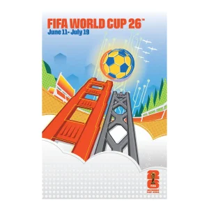 2026 WORLD CUP SAN FRANCISCO BAY AREA HOST CITY POSTER